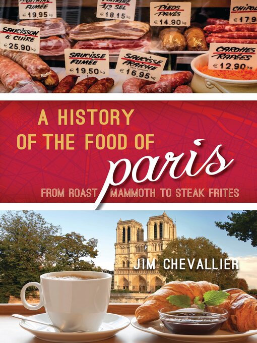Title details for A History of the Food of Paris by Jim Chevallier - Wait list